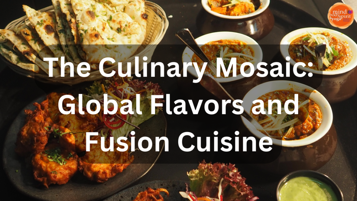 the Culinary Mosaic Global Flavors and Fusion Cuisine Fusion Cuisine